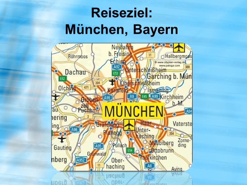 Reiseziel:  München, Bayern